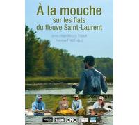 À la mouche sur les flats du fleuve Saint-Laurent [Francia] [DVD]