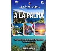 A LA PALMA GUÍA DE VIAJE 2026: Paisajes Volcánicos, Cielos Estrellados, Playas De Arena Negra Y Cultura Canaria