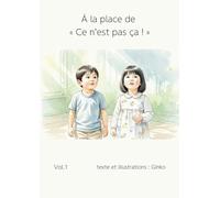 À la place de « Ce n’est pas ça ! » (Grandes Émotions)
