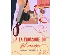 A La Poursuite Du Fil Rouge (ebook)
