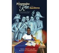 À la Poursuite du Rêve de mes Ancêtres: Histoire d'une Jeune Négresse en Mode Révolutionnaire