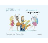 A la poursuite du temps perdu: Les aventures de Gouttelette