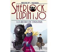 A la recerca de l Anastàsia: 14 (Sherlock, Lupin i jo)