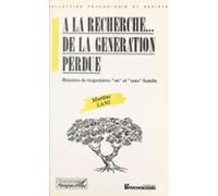 À La Recherche De La Génération Perdue : Histoires De Trajectoires En