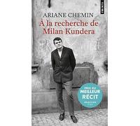 A la recherche de Milan Kundera (Points Récits)