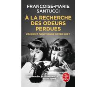 A la recherche des odeurs perdues: Comment fonctionne notre nez ?