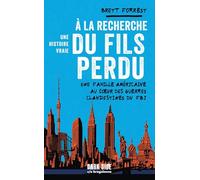 A la recherche du fils perdu: Une famille américaine au coeur des guerres clandestines du FBI
