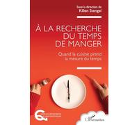À la recherche du temps de manger: Quand la cuisine prend la mesure du temps (Questions Alimentaires Et Gastronomiques)