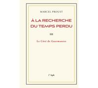 À la recherche du temps perdu III: Le Côté de Guermantes