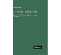 A La Recherche Du Temps Perdu: Tome 1 - Du côté de chez Swann - en gros caractères
