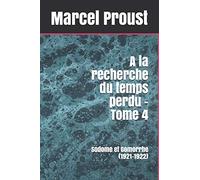 A la recherche du temps perdu - Tome 4: Sodome et Gomorrhe (1921-1922)