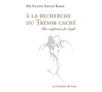 A La Recherche Du Trésor Caché - Une Conférence De Soufis (ebook)