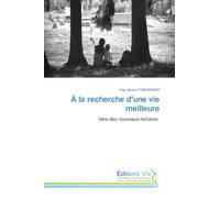 À la recherche d'une vie meilleure: Vers des nouveaux horizons