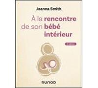 A La Rencontre De Son Bébé Intérieur - 2e Éd. (ebook)