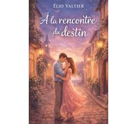A la rencontre du destin