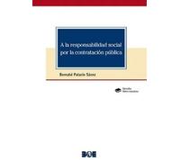 A LA RESPONSABILIDAD SOCIAL POR LA CONTRATACION PUBLICA | Bernabe Palacin Saenz