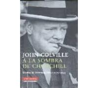 a la sombra de churchill: diarios de downing street 1939-1955