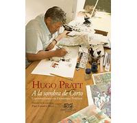 A la sombra de Corto (2ª ED): Conversaciones con Dominique Petitfaux (HUGO PRATT)