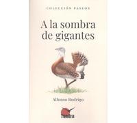 A la sombra de gigantes (PASEOS (LITERATURA DE NATURALEZA))