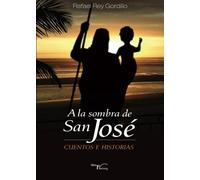 A la sombra de San José: cuentos e historias (FONDO)