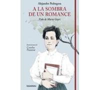 A La Sombra De Un Romance. Vida De María Goyri