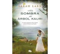 A la sombra del árbol Kauri (Trilogía del árbol Kauri 2)