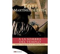A la sombra del templo: Intriga y conspiración en la ciudad de Vitoria. (EMBOLSILLO)
