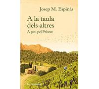 A la taula dels altres: A peu pel Priorat (Divulgació)