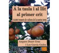 A la taula i al llit al primer crit: 10.000 trossets de cultura de la nostra terra