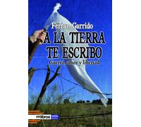 A la tierra te escribo | Ferran Garrido Machado