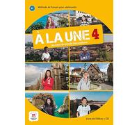A la une 4 B1: Méthode de français pour adolescents