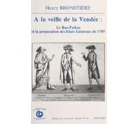 À La Veille De La Vendée Le Bas-poitou Et La Préparation Des États Gén