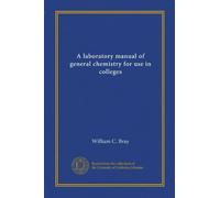 A laboratory manual of general chemistry for use in colleges