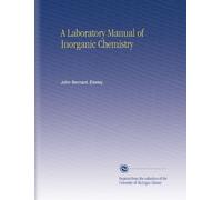 A Laboratory Manual of Inorganic Chemistry