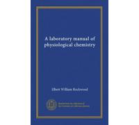 A laboratory manual of physiological chemistry