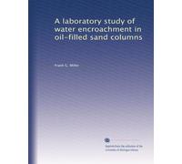 A laboratory study of water encroachment in oil-filled sand columns