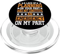 A Lack of Planning On Your Part Does Not … ||||- PopSockets PopGrip para MagSafe