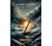 A Ladder Of Swords: A Tale Of Love, Laughter And Tears