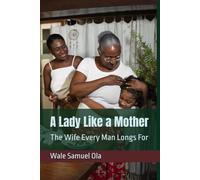 A Lady Like a Mother: The Wife Every Man Longs For