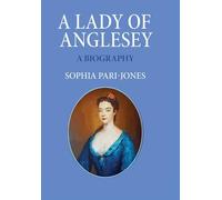 A Lady of Anglesey: a Biography