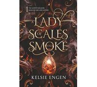 A Lady of Scales and Smoke: a Lady Susan inspired epic adventure fantasy: 1 (The Austen Legacies: Relics of Ash and Aether)