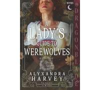 A Lady’s Guide to Werewolves: Fantasy Historical Romance (A Society of Witches)