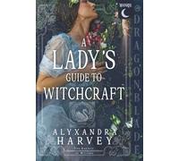 A Lady’s Guide to Witchcraft: Fantasy Historical Romance (A Society of Witches)