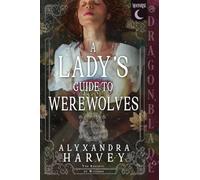 A Lady's Guide to Werewolves: A Fantasy Historical Romance: 2 (A Society of Witches)