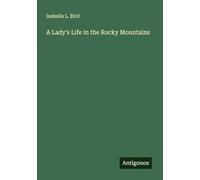 A Lady's Life in the Rocky Mountains