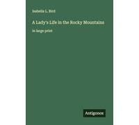 A Lady's Life in the Rocky Mountains: in large print