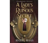 A Lady's Ruinous Secret: 2 (Scandalous Secrets)