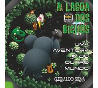A LAGOA DOS BICHOS: UMA AVENTURA DO OUTRO MUNDO