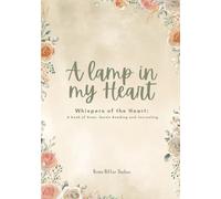 A Lamp In My Heart: Whispers of the Heart: A book of Duas and Journaling