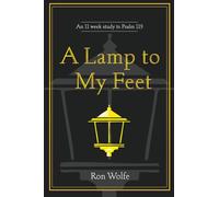 A Lamp to My Feet: An 11 week study in Psalm 119 (Bible Studies)